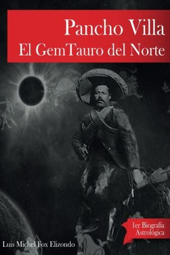 Libro: Pancho Villa El Gemtauro Del Norte: Primer Biografía