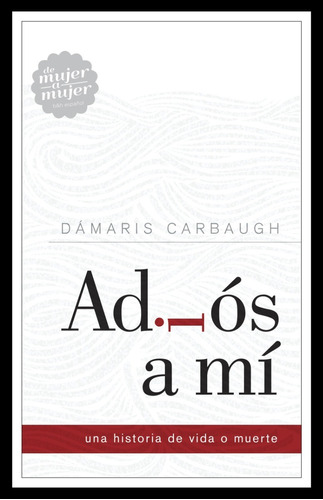 Adios A Mi: Damaris Carbaugh