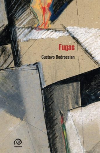 Fugas, De Bedrossian Gustavo. Editorial Paradiso, Tapa Blanda En Español