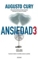 Comprar Ansiedad 3. Celos. Cuando El Miedo A La Perdida Acelera La-c