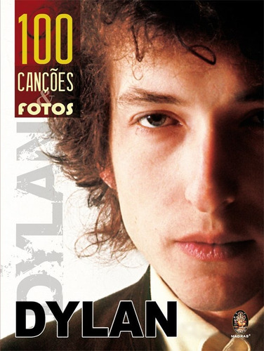 Dylan - 100 Canções E Fotos