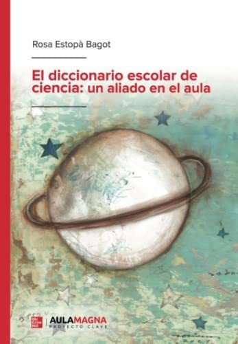 Libro El Diccionario Escolar De Ciencia: Un Aliado En El Aul