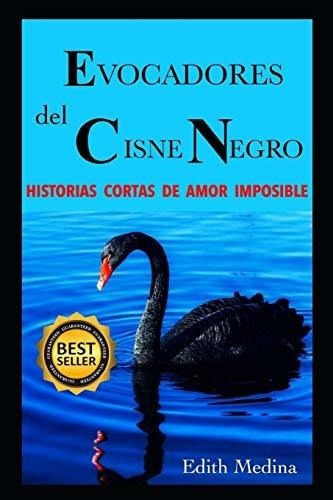 Evocadores Del Cisne Negro Historias Cortas De Amor, de Medina, Mtra Edith. Editorial Independently Published en español