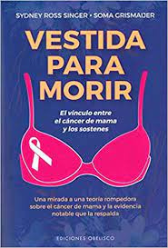 Vestida Para Morir   El Vinculo Entre El Cancer De Mama ...