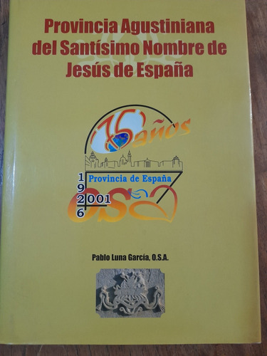 Padres Agustinos Historia 75 Años De La Provincia 2001 E11