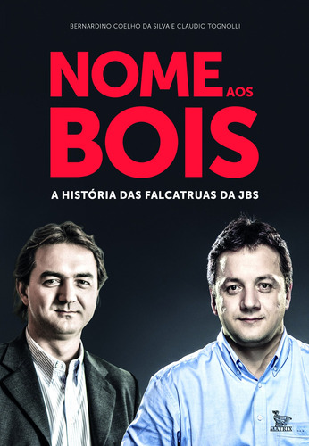 Nome aos bois: A história das falcatruas da JBS, de Coelho da Silva, Bernardino. Editorial Editora Urbana Ltda, capa mole em português, 2018