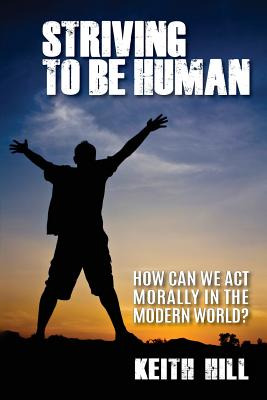 Libro Striving To Be Human: How Can We Be Moral In The Mo...