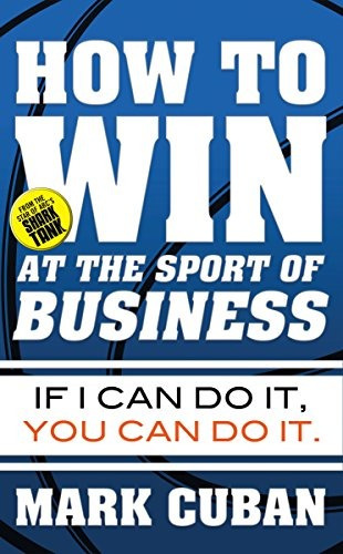 Book : How To Win At The Sport Of Business: If I Can Do I...