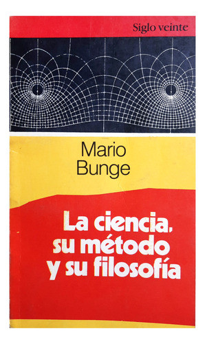La Ciencia , Su Método Y Su Filosofía - Mario Bunge