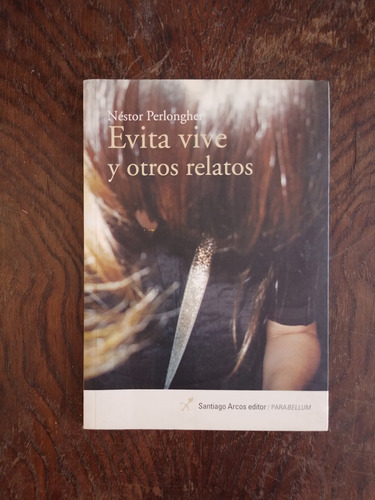 Evita Vive Y Otros Relatos - Nestor Perlongher Ed S Arcos