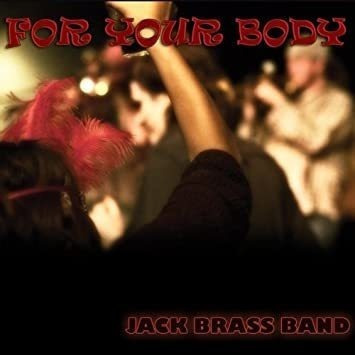 Jack Brass Band For Your Body Usa Import Cd