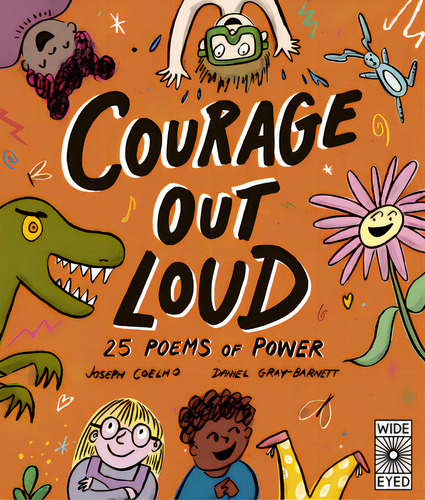 Courage Out Loud: 25 Poems Of Power, De Coelho, Joseph. Editorial Wide Eyed Ed, Tapa Dura En Inglés