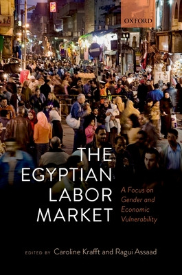 Libro The Egyptian Labor Market: A Focus On Gender And Ec...