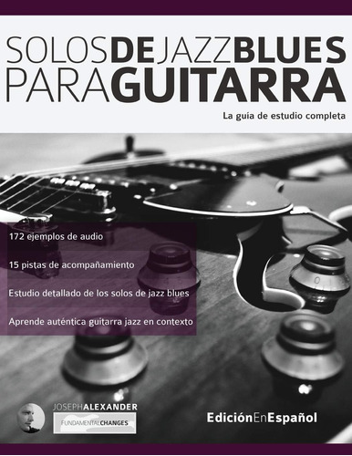 Libro: Solos De Jazz Blues Para Guitarra: La Guía De Estudio