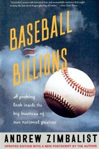 Baseball And Billions - Andrew Zimbalist