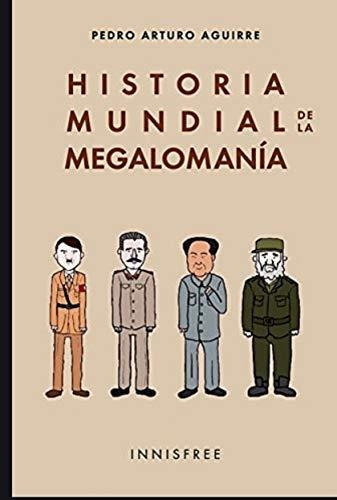 Libro Historia Mundial De La Megalomania  De Aguirre Pedro A