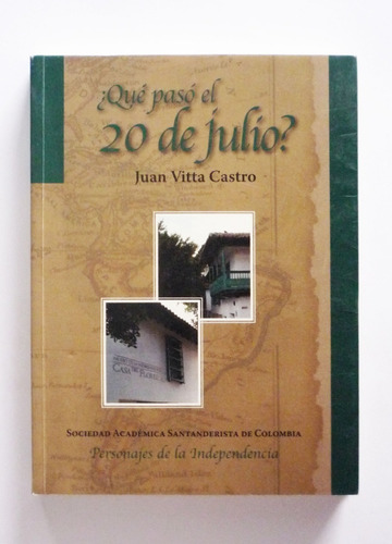 Que Paso El 20 De Julio - Juan Vitta Castro 