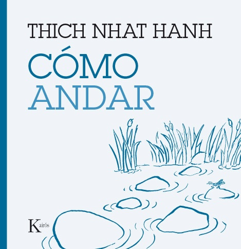 Cómo Andar - Thich Nhat Hanh