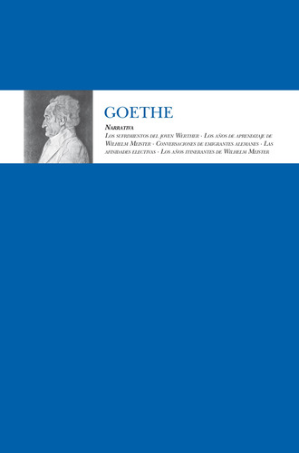 Narrativa. Goethe, de Von Goethe, Johann Wolfgang. Serie Biblioteca de Literatura Universal Editorial Almuzara, tapa dura en español, 2022