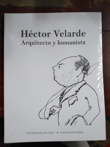 Arquitecto Y Humanista - Héctor Velarde