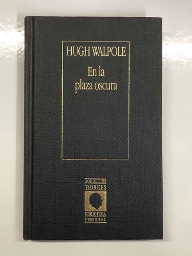 En La Plaza Oscura - Hugh Walpole - Bpb