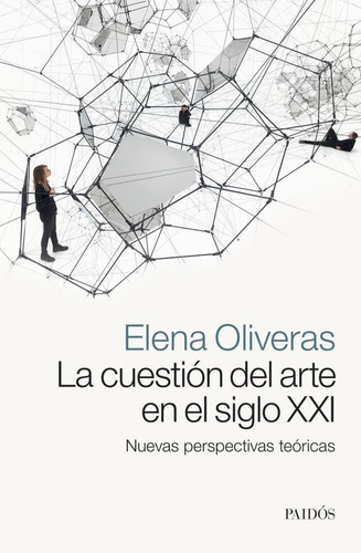 La Cuestion Del Arte En El Siglo Xxi -  Elena Oliveras