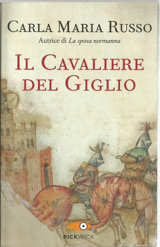 Il Cavaliere Del Giglio // Carla Maria Russo.. 