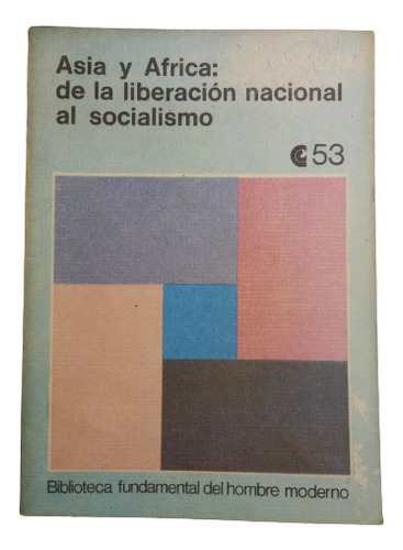 Asia Y Africa: De La Liberación Nacional Al Socialismo