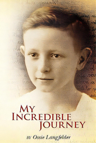 My Incredible Journey, De Langfelder, Ossie. Editorial Createspace, Tapa Blanda En Inglés