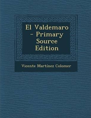El Valdemaro - Primary Source Edition - Vicente Martinez ...