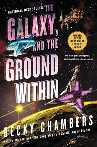 The Galaxy, And The Ground Within A Novel (wayfarers