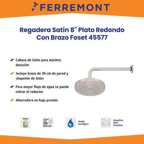 Regadera Satín 8 Plato Redondo, Con Brazo, Foset 45577