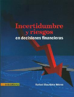 Incertidumbre Y Riesgos En Decisiones Financieras