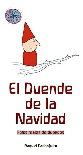 El Duende De La Navidad (spanish Edition), De Raquel Cachafeiro Gil. Editorial Lulu.com, Tapa Blanda En Español, 0000