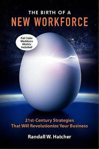 The Birth Of A New Workforce, De Randall W Hatcher. Editorial Pursuit Books Llc, Tapa Blanda En Inglés