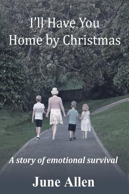 Libro I'll Have You Home By Christmas: A Story Of Emotion...