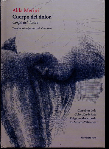 Cuerpo Del Dolor. Alda Merini. Arte De Los Museos Vatícanos