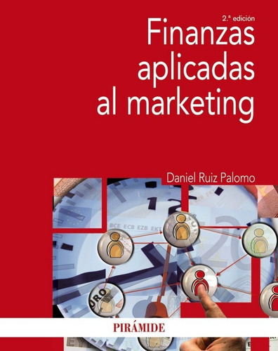 Finanzas aplicadas al marketing, de Ruiz Palomo, Daniel. Editorial Ediciones Pirámide, tapa blanda en español