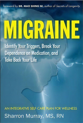 Migraine: Get Well, Break Your Dependance On Medication. Take Back Your Life, De Sharron Murray. Editorial Conari Press U S, Tapa Blanda En Inglés