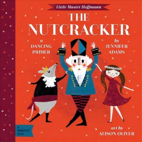 The Nutcracker, De Jennifer Adams. Editorial Gibbs M Smith Inc En Inglés