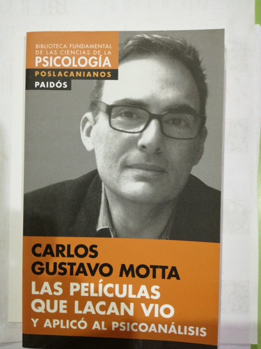 Las Películas Que Lacan Vio Carlos Gustavo Motta