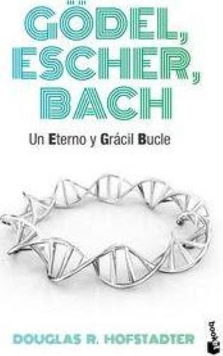 Gödel, Escher, Bach Douglas R. Hofstadter  