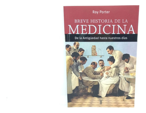 Breve Historia De La Medicina - De La Antigüedad