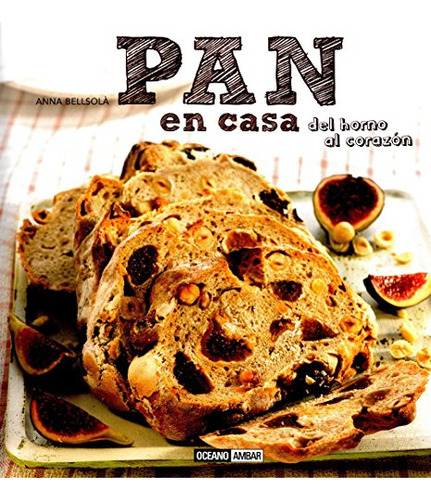 Libro Pan En Casa Tela  De Anna Bellsola Oceano Ambar