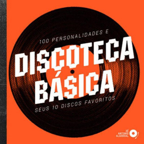 Discoteca Basica: 100 Personalidades E Seus 10 Discos Favoritos, De Algodoal, Ze Antonio. Editora Ediçoes Ideal, Capa Mole Em Português
