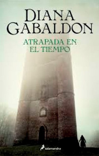 Atrapada En El Tiempo / Diana Gabaldon