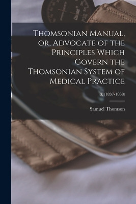 Libro Thomsonian Manual, Or, Advocate Of The Principles W...