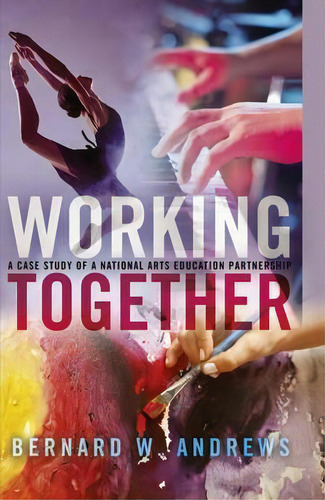 Working Together, De Bernard W. Andrews. Editorial Peter Lang Publishing Inc, Tapa Dura En Inglés