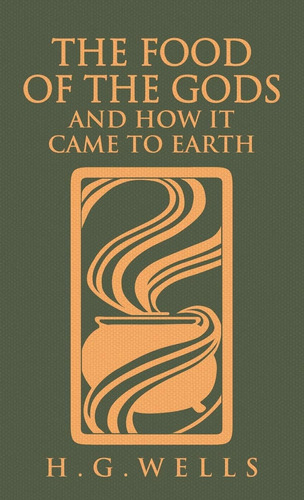Libro: The Food Of The Gods And How It Came To Earth: The