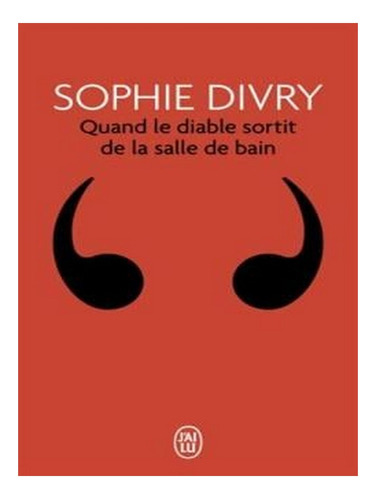 Quand Le Diable Sortit De La Salle De Bain (paperback). Ew04